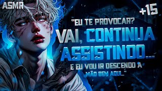 ASMR  FICANTE TE PROVOC NO MEIO DO FILME ATÉ QUE ACABA EM VCS DOIS Asmr Ficante Ciúmes [upl. by Onaled]