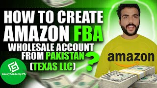 How To Create Amazon FBA Wholesale Account From Pakistan How to Create Amazon FBA Wholesale Account [upl. by Debbra]