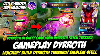 GAMEPLAY DYRROTH BUFF❗ CARA MAIN DYRROTH PATCH TERBARU amp BUILD DYRROTH TERSAKIT❗TUTORIAL DYRROTH EXP [upl. by Urian741]