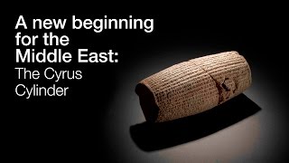 A new beginning for the Middle East The Cyrus Cylinder and Ancient Persia [upl. by Jorry]