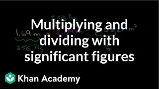 Multiplying and dividing with significant figures  Decimals  PreAlgebra  Khan Academy [upl. by Enineg]