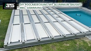 Pooldeck als Terrasse DIY Poolabdeckung inkl Dämmung mit Aluminium Bausatz selber bauen [upl. by Katzir]