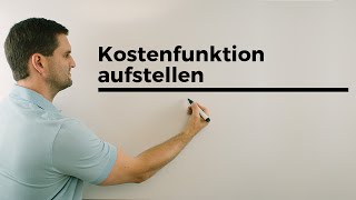 Kostenfunktion aufstellen Anwendungsbeispiel Berufskolleg Wirtschaft Verwaltung Mathevideo [upl. by Dodwell441]