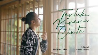 TERLUKA KARENA CINTA  ZINIDIN ZIDAN OFFICIAL VIDEO [upl. by Brentt]