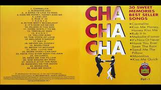 ChaChaCha  30 Sweet Memories Best Seller Songs Part 1 [upl. by Coulombe485]