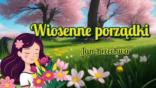 Wiosenne porządki  Jan Brzechwa [upl. by Enner]