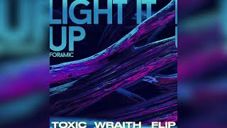 Foramic  Light It Up Toxic Wraith Flip Free Download [upl. by Garnette]