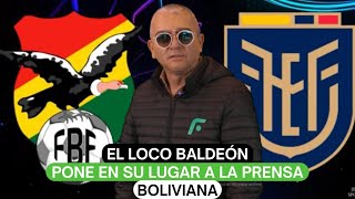 El Loco Baldeón pone en su lugar a la prensa boliviana [upl. by Nnyltak571]