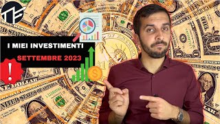 I MIEI INVESTIMENTI  Settembre 2023 💰 [upl. by Erund]