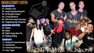 Salbakuta Gagong Rapper and Kawago Greatest Hits  OPM Rap [upl. by Karab694]