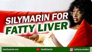 How Silymarin Helps FATTY LIVER [upl. by Ynnor550]