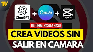 Crea Videos sin salir en cámara 🔴 ChatGPT  Canva  CapCut  Tutorial paso a paso 🎥 [upl. by Mahsih431]