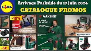 arrivage LIDL parkside dès lundi 17 juin 2024 ✅ outils bricolage Parkside 🔥 Promos deals SilverCrest [upl. by Psyche]