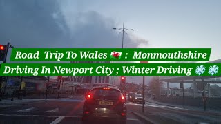 Road Trip To Wales 🏴󠁧󠁢󠁷󠁬󠁳󠁿  Driving Newport  Newport City  Eveswell  Beechwood  Winter Driving [upl. by Irot979]