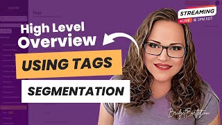 High Level Overview Using Tags for Segmentation [upl. by Nnylaf]