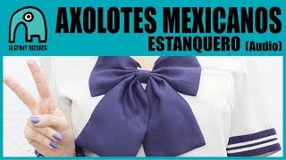 AXOLOTES MEXICANOS  Estanquero Audio [upl. by Bodi]