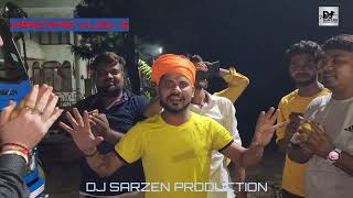 Haridwar Vlog  5 By Dj sarZen Production 2024 [upl. by Onafets]