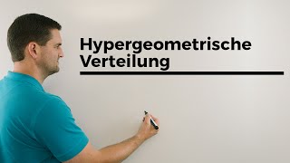 Hypergeometrische Verteilung Erwartungswert Varianz Standardabweichung Beispiel [upl. by Afihtan]