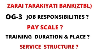 ZTBL OG3 JOB RESPONSIBILITES  PAY SCALE TRAINING DURATION amp PLACE  SERVICE STRUCTURE [upl. by Secilu]