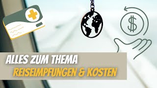 Welche Impfungen für eine Weltreise 🌎 Impfungen amp Kosten 💉💰 [upl. by Naz]