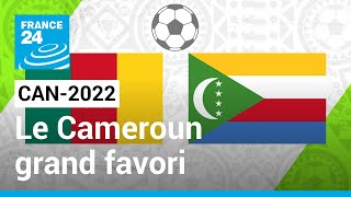 CAN2022  Cameroun  Comores les Lions indomptables grands favoris • FRANCE 24 [upl. by Ixel]