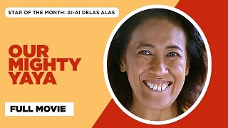 OUR MIGHTY YAYA Ai Ai delas Alas Megan Young amp Zoren Legaspi  Full Movie [upl. by Rocca]