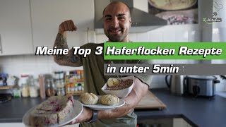 Meine TOP 3 Haferflocken Rezepte in UNTER 5 Minuten  Fitnessrezepte mit Oats [upl. by Krisha]