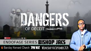 DANGERS OF DECEIT  APOSTASY PT1D  BISHOP JACS  MIDWEEK SERVICE  4TH SEPTEMBER 2024 [upl. by Dnalram407]