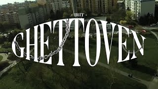 IRIT  GHETTOVEN OFFICIAL VIDEO [upl. by Pendleton]