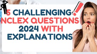 Master 2024 NCLEX with These 5 Challenging Questions and Expert Answers nclexreview [upl. by Er]