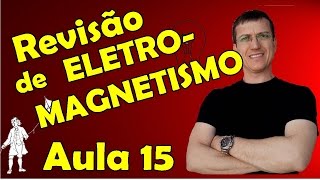 Revisão de ELETROMAGNETISMO  Aula 15  Prof Marcelo Boaro [upl. by Aened]