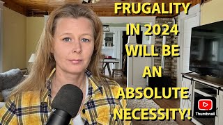 EXTREME FRUGALITY IN 2024 WILL BE NECESSARY [upl. by Daggna]