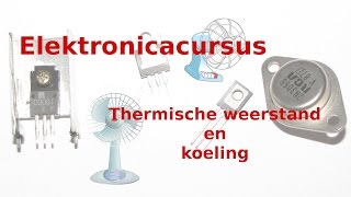 Elektronicacursus Thermische weerstand en Koeling [upl. by Kasey]