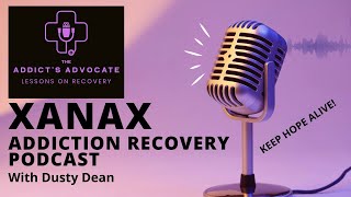 Xanax addictionrecovery story powerful message EP11A talk with Ryan  The Addicts Advocate [upl. by Annat]