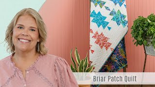 How to Make a Briar Patch Quilt  Free Project Tutorial [upl. by Anitsihc]