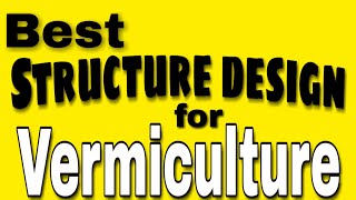 Best Structure Design for Vermiculture [upl. by Davy]