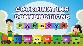 Coordinating Conjunctions for Kids  FANBOYS For And Nor But Or Yet So [upl. by Ydaj372]