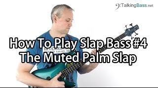 How To Play Slap Bass 4 The Muted Palm Slap like Mark King or Les Claypool [upl. by Atikram]