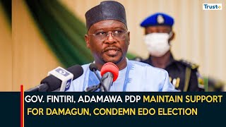 Governor Fintiri Adamawa PDP Maintain Support For Damagun Condemn Edo Election [upl. by Mattie]