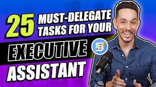 Top 25 Tasks to Give an Executive Assistant MustDo [upl. by Armillas494]