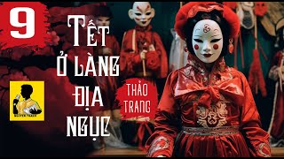 Tết Ở Làng Địa Ngục Phần 9  Nửa đêm gặp ác mộng  Truyện ma Việt Nam hay  Tác Giả Thảo Trang [upl. by Belldas907]