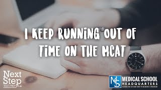 6 I Keep Running Out of Time on the MCAT [upl. by Atiken]