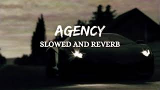 Agency  Agency Slowed and Reverb [upl. by Johiah548]