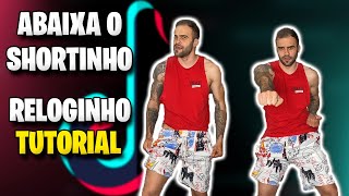 COREOGRAFIA quotRELOGINHO  ABAIXA O SHORTINHO quot NO TIKTOK TUTORIAL PASSO A PASSO [upl. by Lissak]