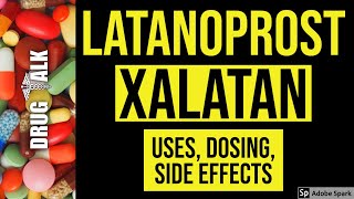 Latanoprost Xalatan  Uses Dosing Side Effects [upl. by Tyree190]