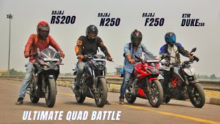 Bajaj Pulsar N250 Vs Bajaj RS200 BS3 Vs Ktm Duke250 Vs Bajaj F250  रोमांचक Battle  Quad Battle [upl. by Hctub184]