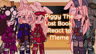 Piggy kids React to 🐷Piggy The Lost Book ✨ Meme Part 11 [upl. by Marko]