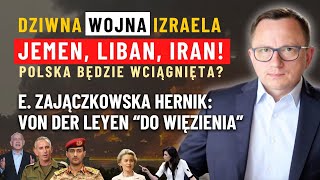 Izrael Zaatakował Jemen Wojna Liban i Iran E Zajączkowska Hernik von der Leyen quotdo WIĘZIENIAquot [upl. by Llireva]