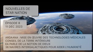 VF Star Nation News ElenaDanaan ep 8 11 dec 23 divulgation galactiques aliens ufo [upl. by Fortunato]