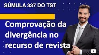 Súmula 337 TST  comprovação da divergência no recurso de revista [upl. by Asilav]